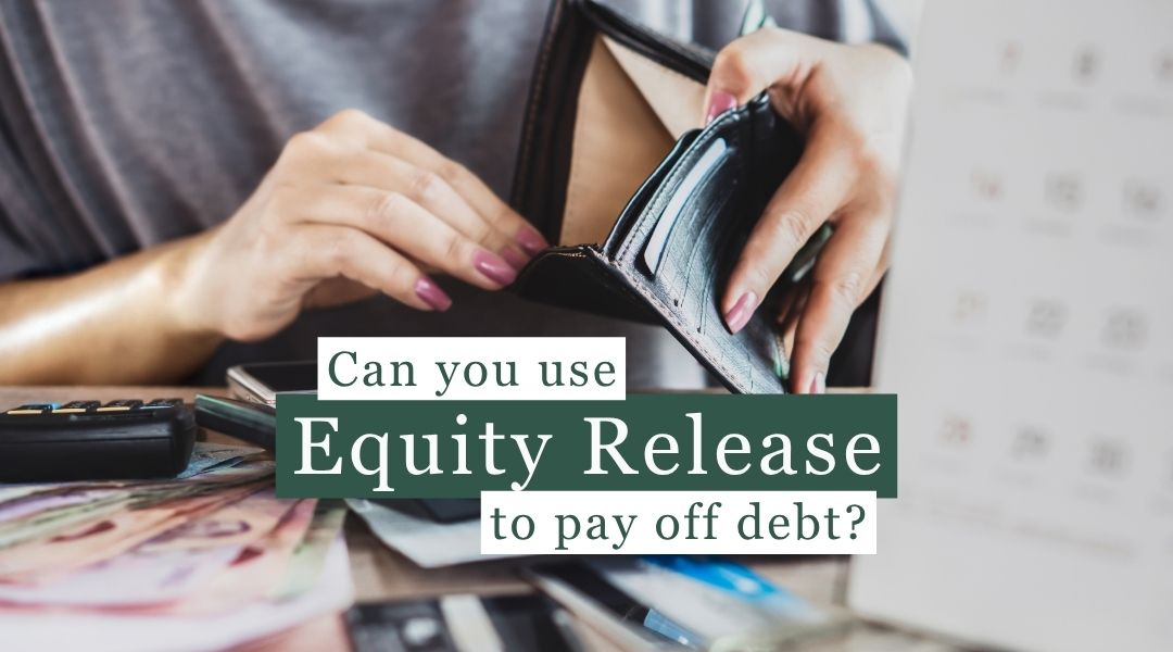 Can You Use Equity Release to Pay Off Debt?
